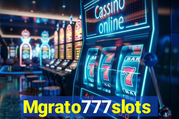 Mgrato777slots