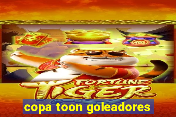 copa toon goleadores