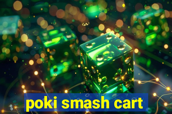 poki smash cart