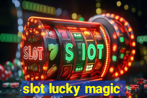 slot lucky magic