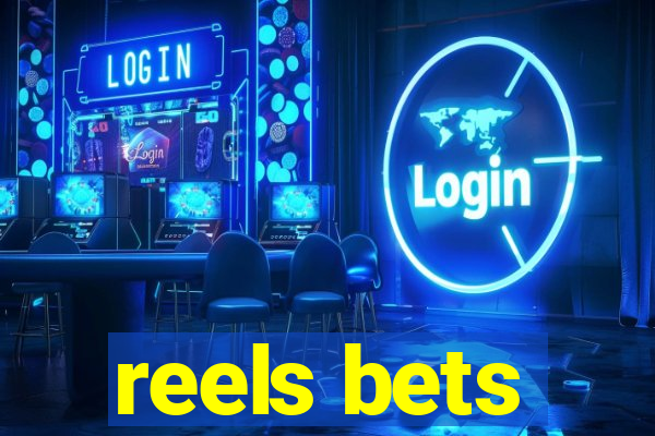 reels bets