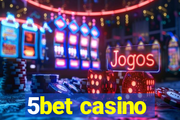 5bet casino