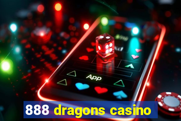 888 dragons casino