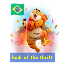 luck of the thrift