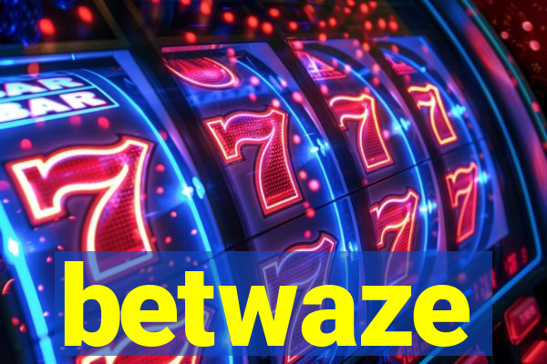 betwaze