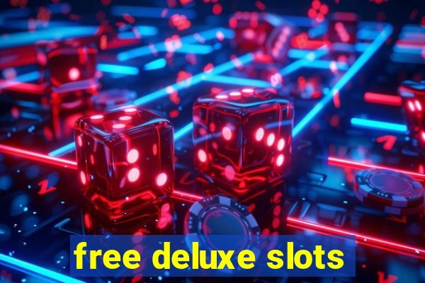 free deluxe slots