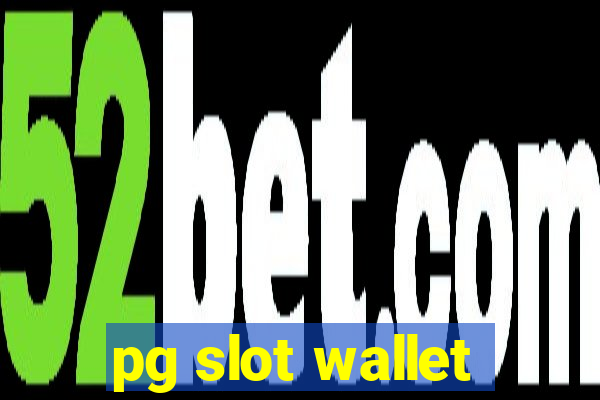 pg slot wallet