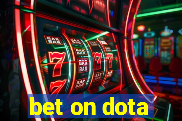 bet on dota