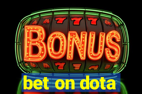 bet on dota