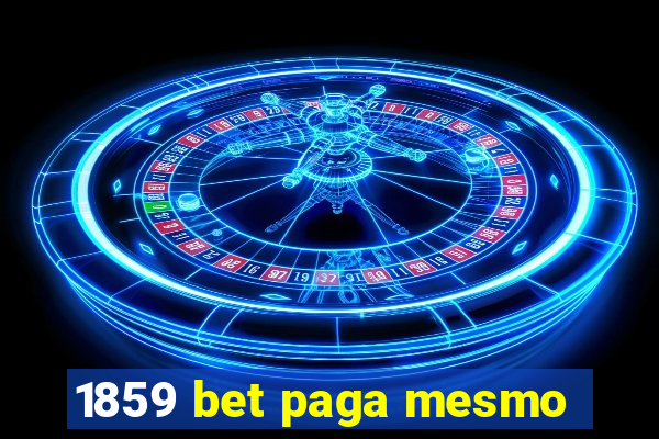 1859 bet paga mesmo