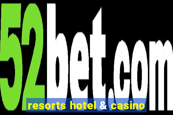 resorts hotel & casino