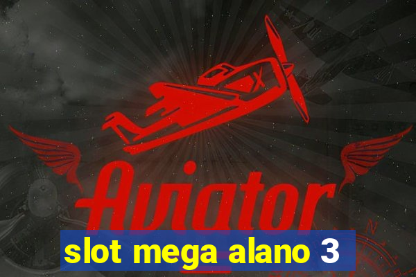 slot mega alano 3