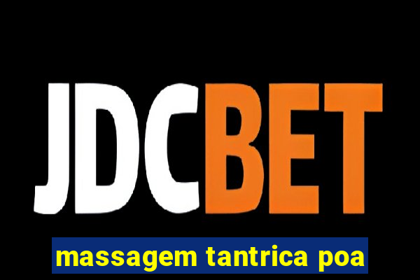 massagem tantrica poa