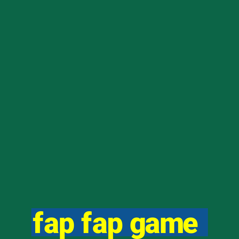 fap fap game