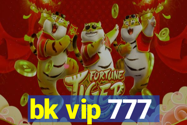 bk vip 777