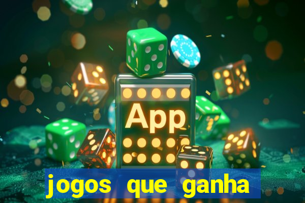 jogos que ganha dinheiro sem deposito