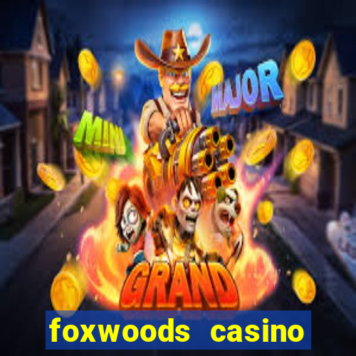 foxwoods casino hotel ct