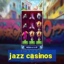 jazz casinos