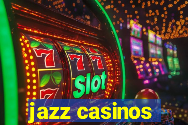 jazz casinos