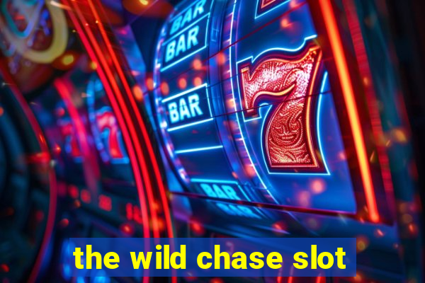 the wild chase slot