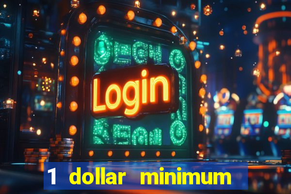 1 dollar minimum deposit casino usa