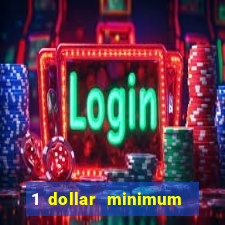 1 dollar minimum deposit casino usa