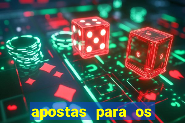 apostas para os jogos de hoje