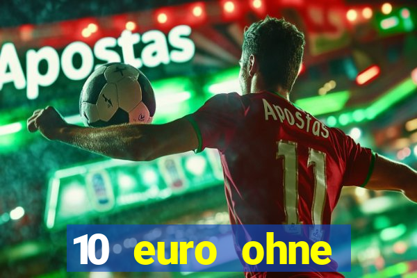 10 euro ohne einzahlung casino 2022