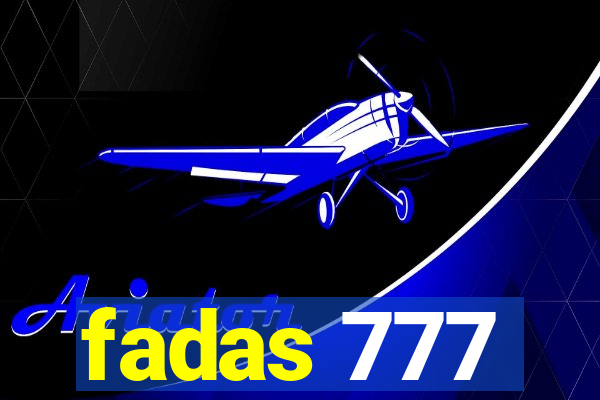 fadas 777