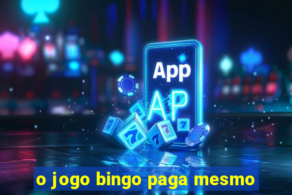 o jogo bingo paga mesmo