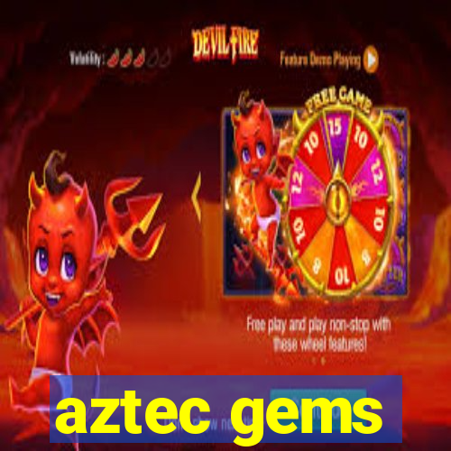 aztec gems