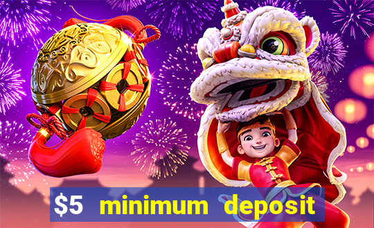 $5 minimum deposit casino usa