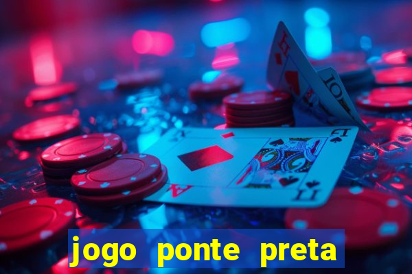 jogo ponte preta ao vivo