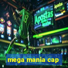 mega mania cap