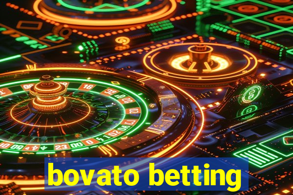 bovato betting