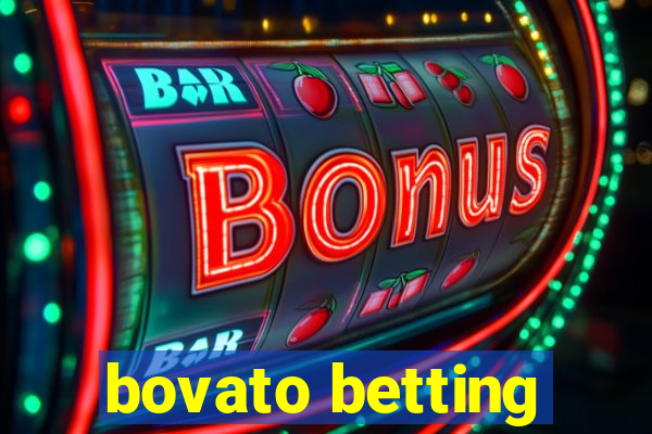 bovato betting