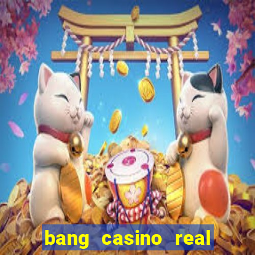 bang casino real money uganda