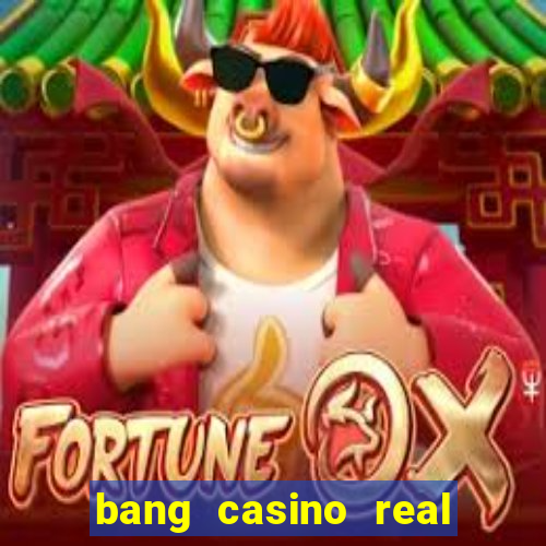 bang casino real money uganda