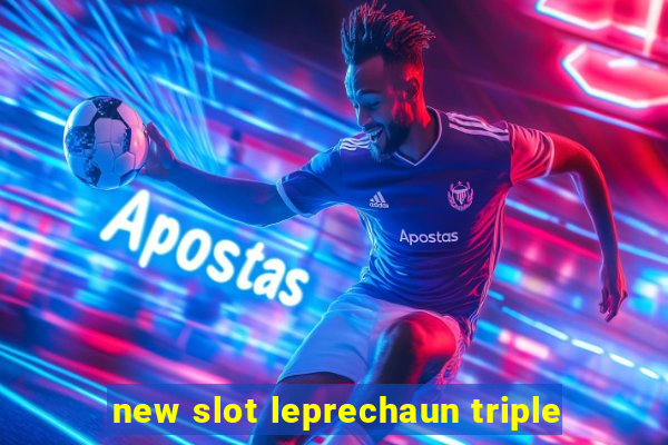 new slot leprechaun triple