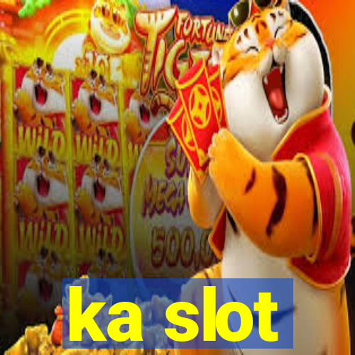 ka slot