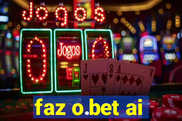 faz o.bet ai