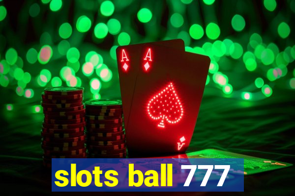 slots ball 777