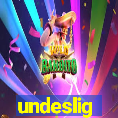 undeslig