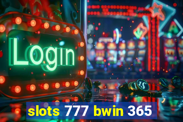 slots 777 bwin 365