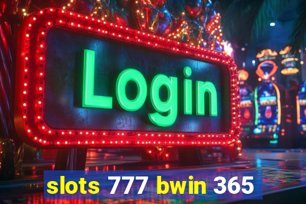 slots 777 bwin 365