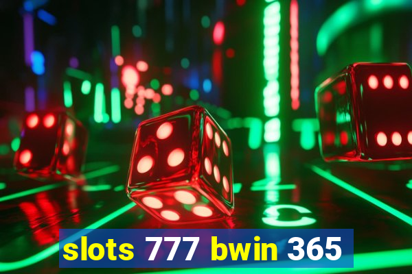 slots 777 bwin 365