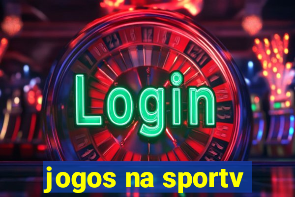 jogos na sportv