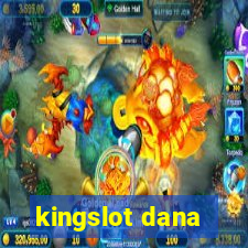 kingslot dana