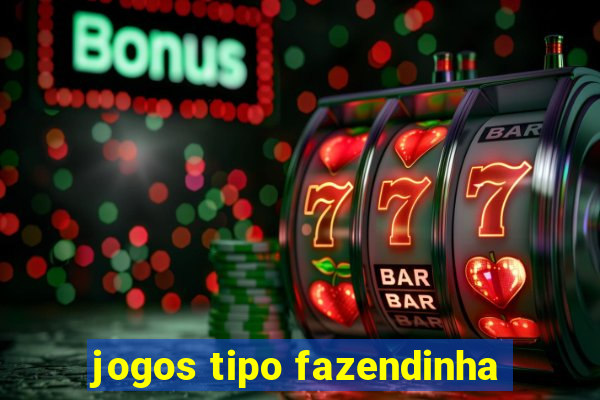 jogos tipo fazendinha