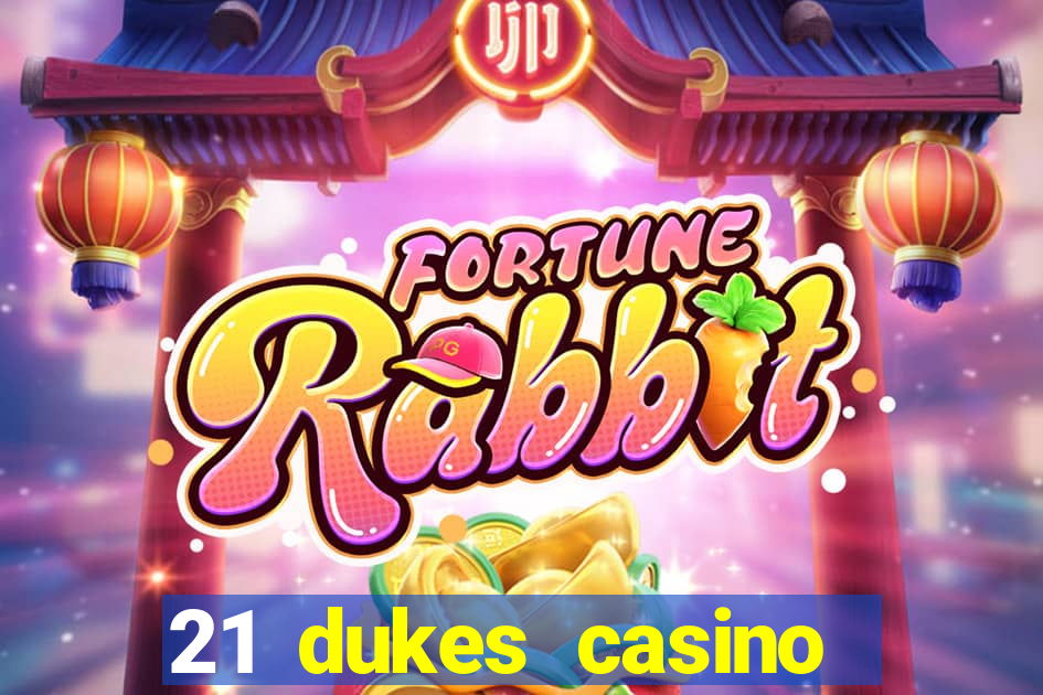 21 dukes casino play online